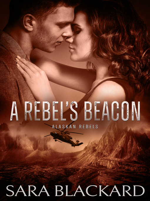 Title details for A Rebel's Beacon by Sara Blackard - Available